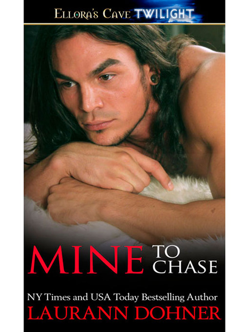 Title details for Mine to Chase by Laurann Dohner - Available